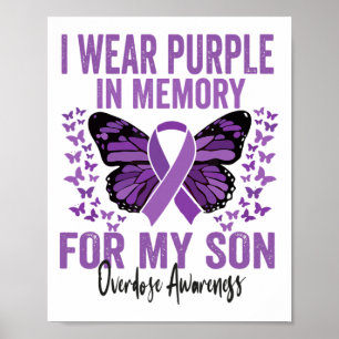 I Wear Purple In Memory For My Son Overdose Awaren Poster