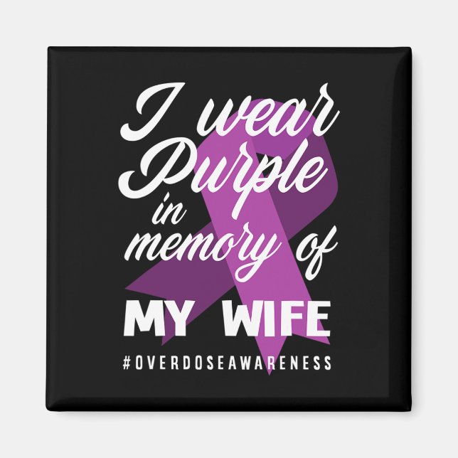 I Wear Purple In Memory For My Wife Overdose Aware Magnet (Front)