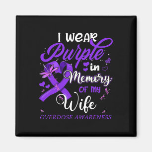 I Wear Purple In Memory For My Wife Overdose Aware Magnet