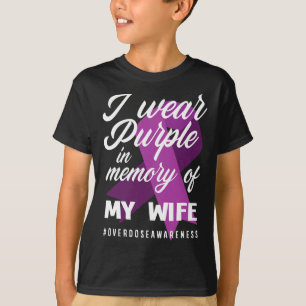 I Wear Purple In Memory For My Wife Overdose Aware T-Shirt
