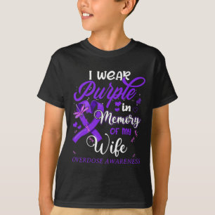 I Wear Purple In Memory For My Wife Overdose Aware T-Shirt