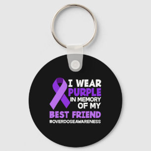 I Wear Purple In Memory Of My Best Friend Overdose Keychain
