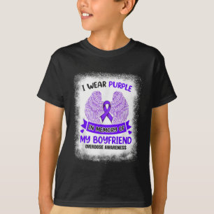 I Wear Purple In Memory Of My Boyfriend Overdose A T-Shirt