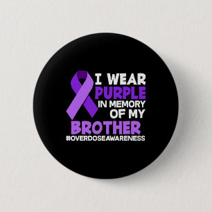 I Wear Purple In Memory Of My Brother Overdose Awa 2 Inch Round Button