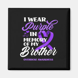 I Wear Purple In Memory Of My Brother Overdose Awa Magnet