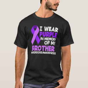 I Wear Purple In Memory Of My Brother Overdose Awa T-Shirt