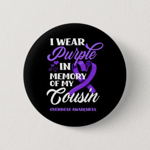 I Wear Purple In Memory Of My Cousin Overdose Awar 2 Inch Round Button
