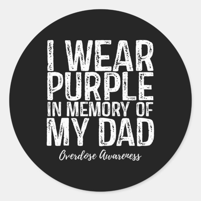 I Wear Purple In Memory Of My Dad Overdose Awarene Classic Round Sticker (Front)