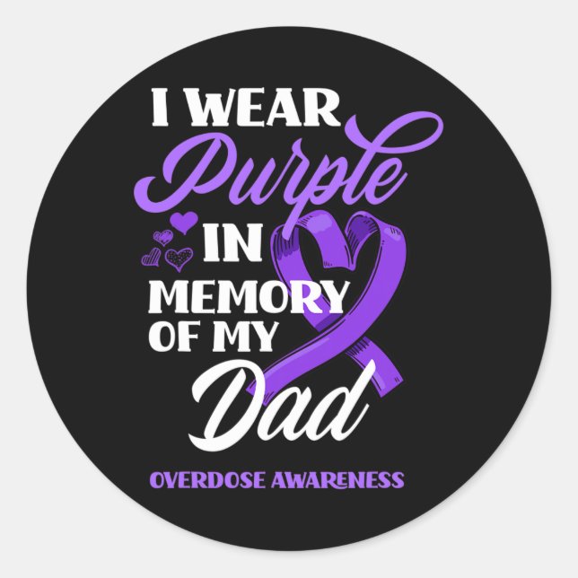 I Wear Purple In Memory Of My Dad Overdose Awarene Classic Round Sticker (Front)