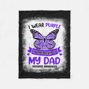 I Wear Purple In Memory Of My Dad Overdose Awarene Fleece Blanket