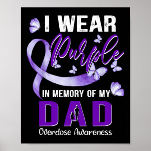 I Wear Purple In Memory Of My dad Overdose Awarene Poster