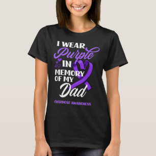 I Wear Purple In Memory Of My Dad Overdose Awarene T-Shirt