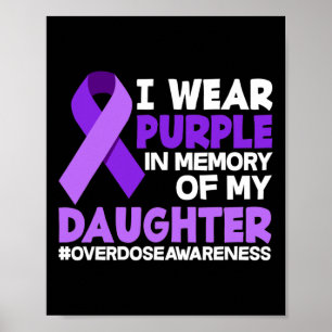 I Wear Purple In Memory Of My Daughter Overdose Aw Poster
