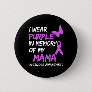 I Wear Purple In Memory Of My Mama Overdose Awaren 2 Inch Round Button