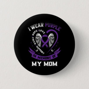 I Wear Purple In Memory Of My Mom Epilepsy Awarene 2 Inch Round Button