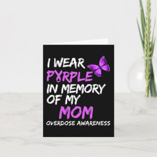 I Wear Purple In Memory Of My Mom Overdose Awarene Card