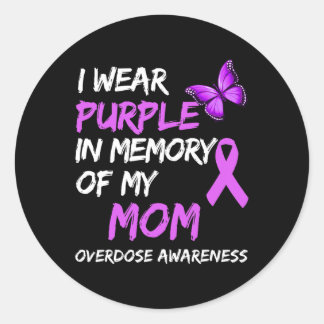 I Wear Purple In Memory Of My Mom Overdose Awarene Classic Round Sticker