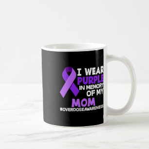 I Wear Purple In Memory Of My Mom Overdose Awarene Coffee Mug