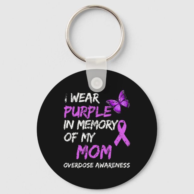 I Wear Purple In Memory Of My Mom Overdose Awarene Keychain (Front)