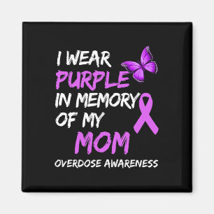 I Wear Purple In Memory Of My Mom Overdose Awarene Magnet