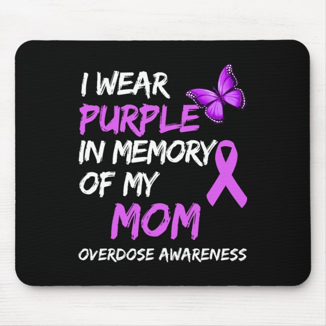I Wear Purple In Memory Of My Mom Overdose Awarene Mouse Pad (Front)