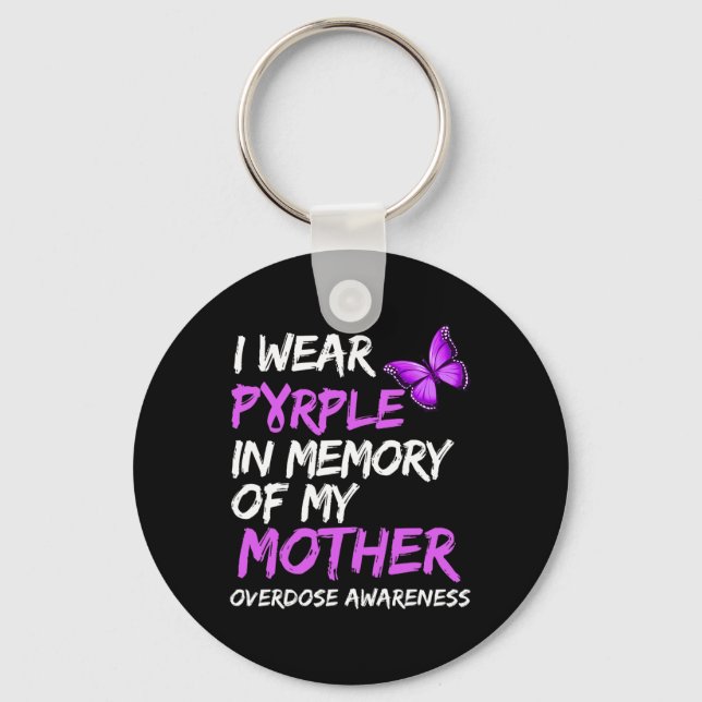 I Wear Purple In Memory Of My Mother Overdose Awar Keychain (Front)