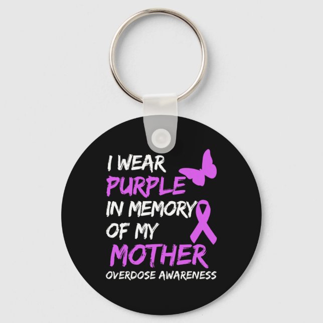 I Wear Purple In Memory Of My Mother Overdose Awar Keychain (Front)
