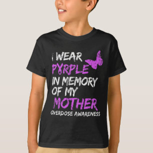 I Wear Purple In Memory Of My Mother Overdose Awar T-Shirt