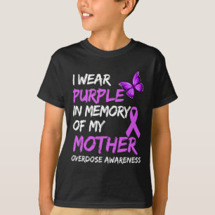 I Wear Purple In Memory Of My Mother Overdose Awar T-Shirt