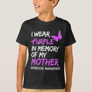 I Wear Purple In Memory Of My Mother Overdose Awar T-Shirt