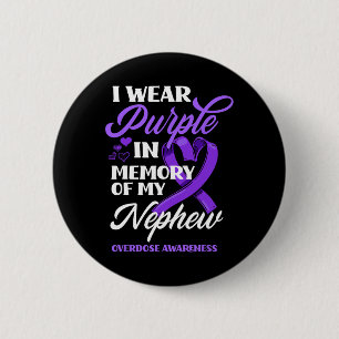 I Wear Purple In Memory Of My Nephew Overdose Awar 2 Inch Round Button