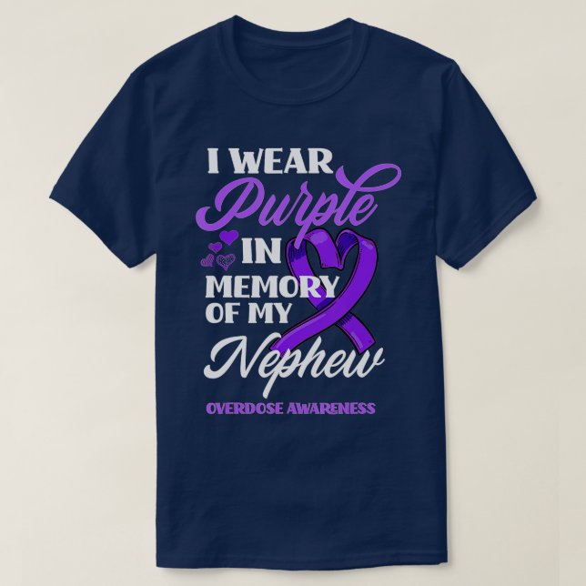 I Wear Purple In Memory Of My Nephew Overdose Awar T-Shirt (Design Front)