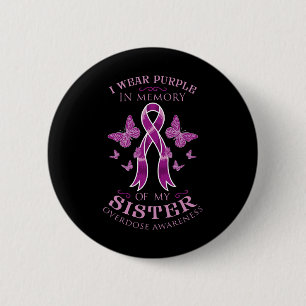 I Wear Purple In Memory Of My Sister Overdose Awar 2 Inch Round Button