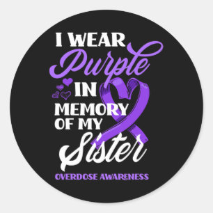 I Wear Purple In Memory Of My Sister Overdose Awar Classic Round Sticker