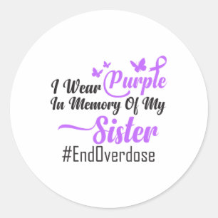 I Wear Purple In Memory Of My Sister Overdose Awar Classic Round Sticker