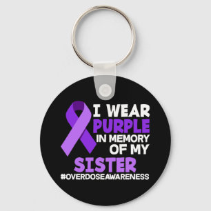 I Wear Purple In Memory Of My Sister Overdose Awar Keychain