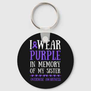 I Wear Purple In Memory Of My Sister Overdose Awar Keychain