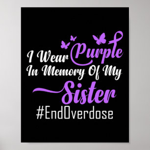 I Wear Purple In Memory Of My Sister Overdose Awar Poster
