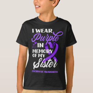 I Wear Purple In Memory Of My Sister Overdose Awar T-Shirt