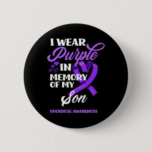 I Wear Purple In Memory Of My Son Overdose Awarene 2 Inch Round Button
