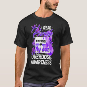 I Wear Purple In Memory Of My Son Overdose Awarene T-Shirt