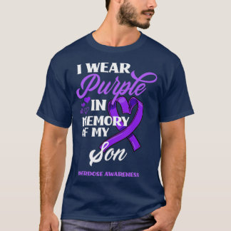 I Wear Purple In Memory Of My Son Overdose Awarene T-Shirt