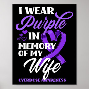 I Wear Purple In Memory Of My Wife Overdose Awaren Poster