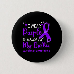 I Wear Purple Memory Of Brother Overdose Awareness 2 Inch Round Button