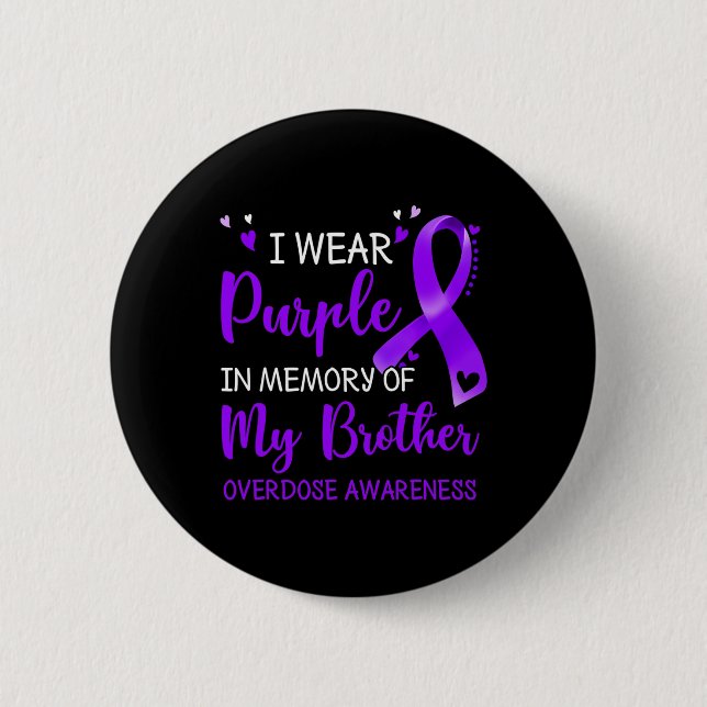 I Wear Purple Memory Of Brother Overdose Awareness 2 Inch Round Button (Front)