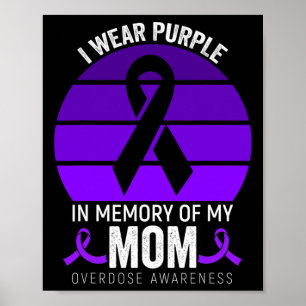 I Wear Purple Overdose Awareness Purple Ribbon Mom Poster