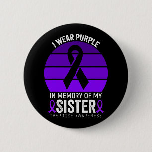 I Wear Purple Overdose Awareness Purple Ribbon Sis 2 Inch Round Button