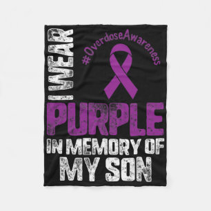 I Wear Purplee In Memory Of My Son Overdose Awaren Fleece Blanket