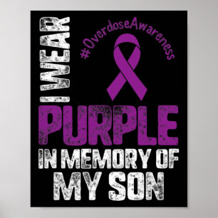 I Wear Purplee In Memory Of My Son Overdose Awaren Poster