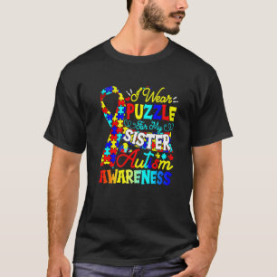 I Wear Puzzle For My Cute Sister Autism Awareness T-Shirt